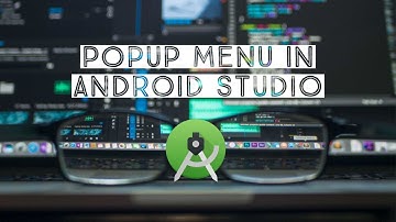 View how PopUp Menu is created  | ANDROID STUDIO