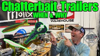 Picking Chatterbait Trailers! (WHEN & WHY!)