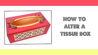 How to Alter a Tissue Box