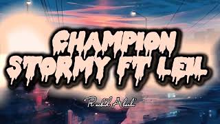 STORMY FT LEIL - CHAMPION ( ｓｌｏｗｅｄ ＋ ｒｅｅｖｅｒｂ ）