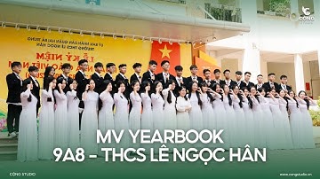 MV Yearbook | 9A8 - THCS Lê Ngọc Hân | Chụp Ảnh Kỷ Yếu - Cộng Studio