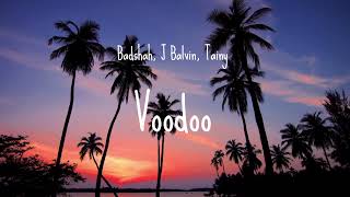 Badshah, J Balvin, Tainy - Voodoo