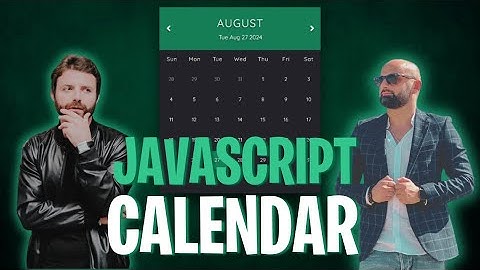 Calendar with HTML, CSS, and JavaScript - How to build calendar using HTML, CSS, and JavaScript