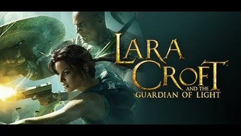 Lara Croft and the Guardian of Light Demo