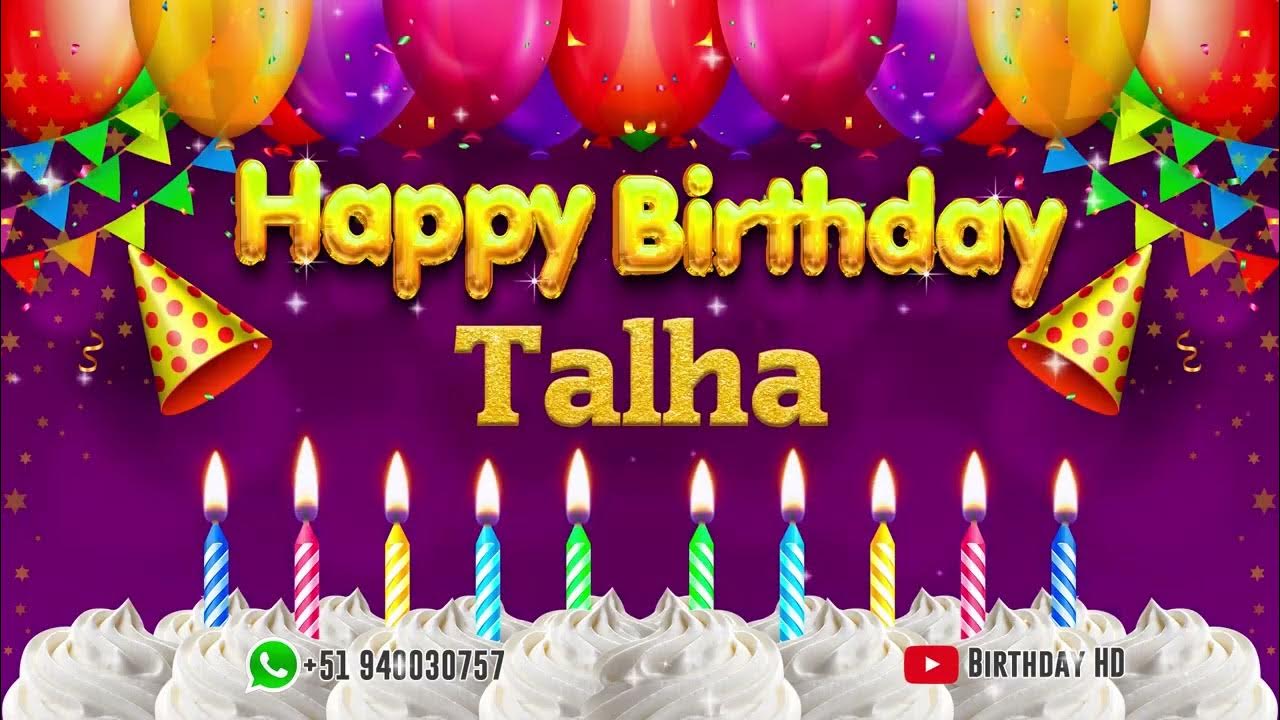 Talha Happy birthday To You - Happy Birthday song name Talha ...
