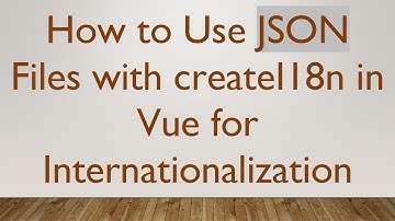 How to Use JSON Files with createI18n in Vue for Internationalization