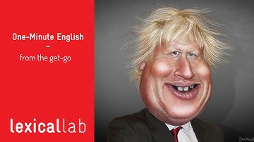 ONE-MINUTE ENGLISH: from the get-go