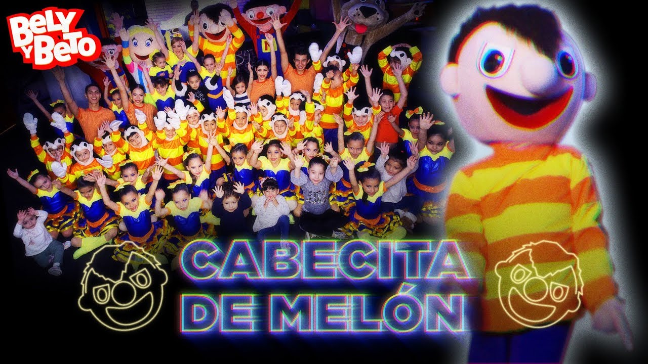 CABECITA DE MELÓN - El Show de Bely y Beto