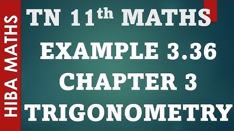 11th maths chapter 3 trigonometry example 3.36 tn syllabus hiba maths