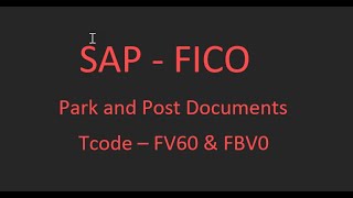 SAP_FICO - Park and Post Document_ FV60 & FBV0