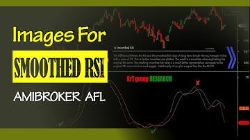 96: Smoothed RSI For Amibroker (AFL)
