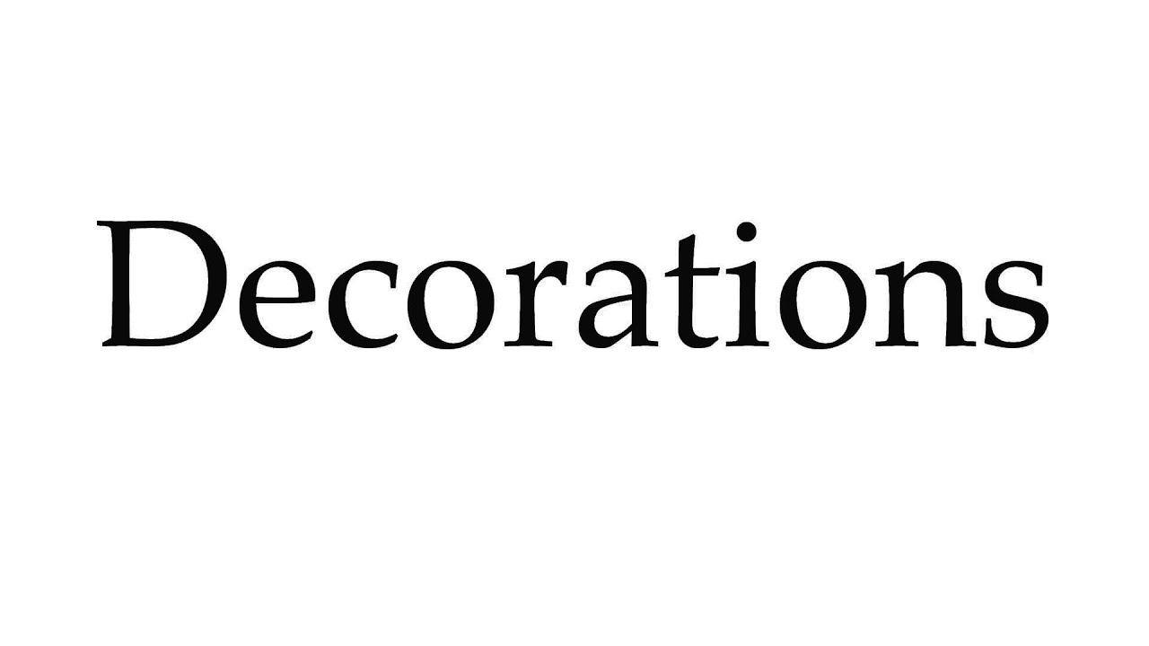 How to Pronounce Decorations - YouTube