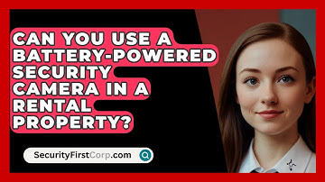 Can You Use A Battery-powered Security Camera In A Rental Property? - SecurityFirstCorp.com