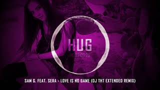 Sam G. feat. Sera - Love Is No Game (DJ THT Extended Remix) Resimi