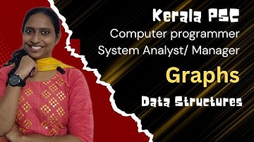 Graphs | Data Structures | KPSC | Computer Programmer, System Analyst, System Manager