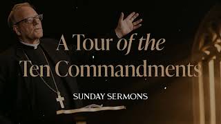 A Tour of the Ten Commandments  Bishop Barron's Sunday Sermon