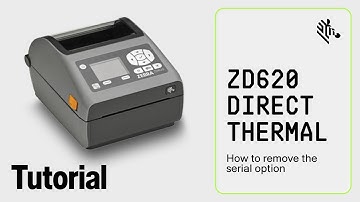 Zebra ZD620 Direct Thermal Printer: How To Remove the Serial Option