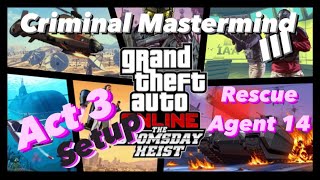 3 Player Criminal Mastermind - Doomsday Heist Act 3 Setup - Rescue Agent 14 - GTA V Online