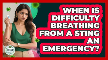 When Is Difficulty Breathing From A Sting An Emergency?