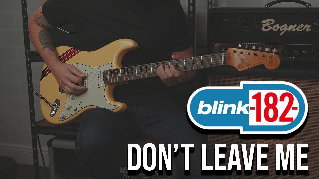 Blink 182 - Don't Leave Me