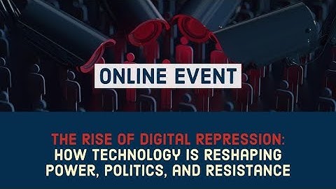 The Rise of Digital Repression: How Technology is Reshaping Power, Politics, and Resistance