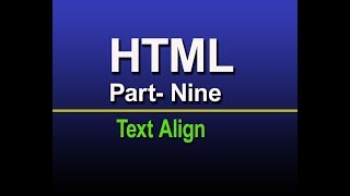 HTML for beginner part- nine: Text align