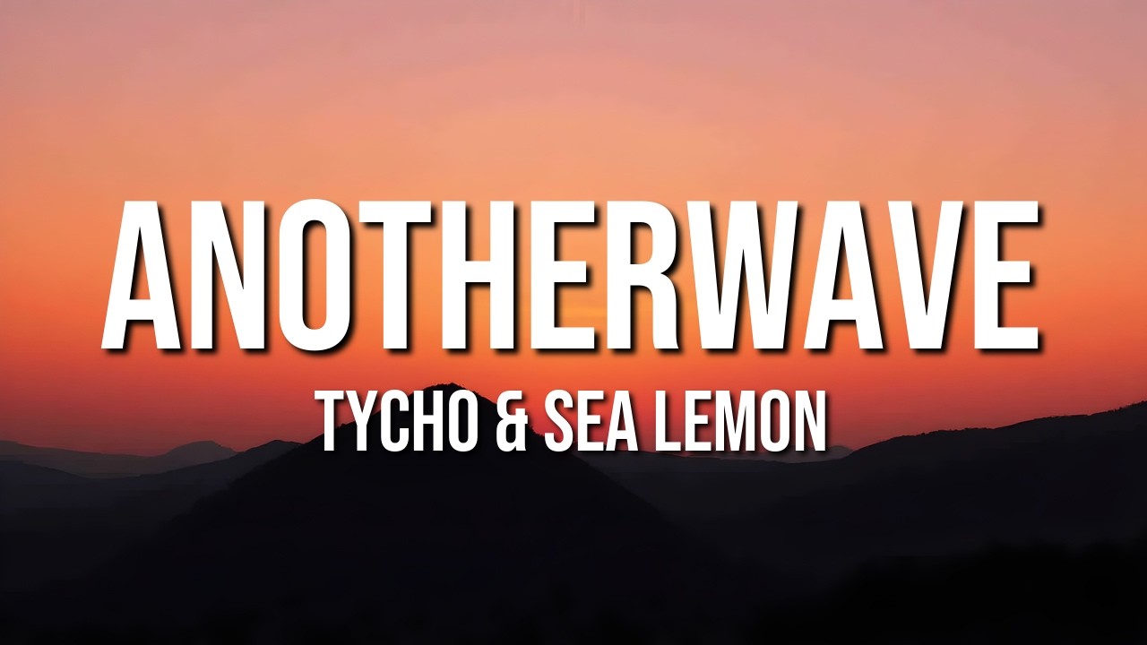 YouTube에서 Tycho & Sea Lemon - Anotherwave (Lyrics) 보기 YouTube에서 Tycho & Sea Lemon - Anotherwave (Lyrics) 보기