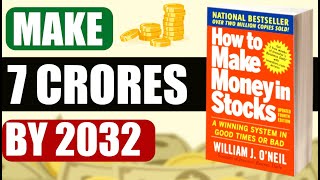 7 STEPS TO MAKE 7 CRORE BY 2032 | SECRET FORMULA TO MAKE MONEY USING STOCKS | PEOPLE MADE CRORES