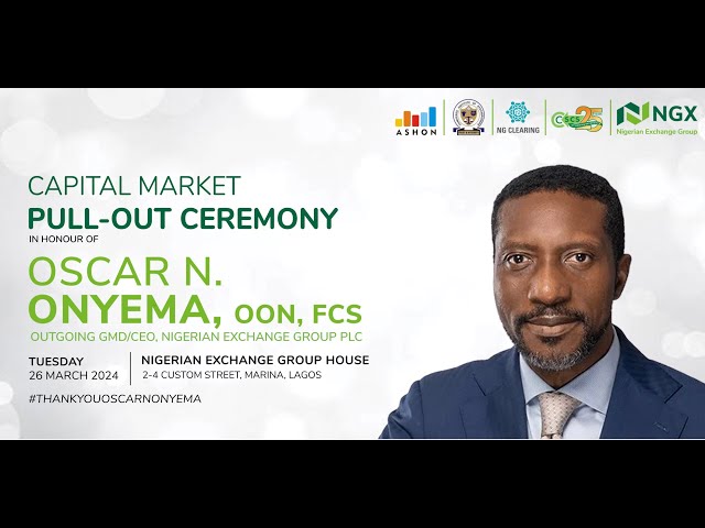 Capital Market Pull-Out Ceremony In honour of Oscar N. Onyema OON, FCS.