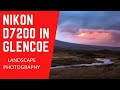 Nikon D7200 Camera  [ Hands-On In Glencoe ]