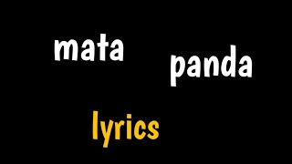 "mata panda" || lyrics