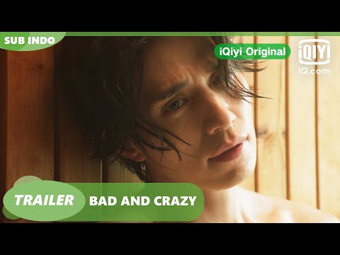 Trailer [INDO SUB] | Bad and Crazy | iQiyi Original