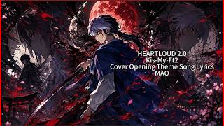 MAO 【HEARTLOUD 2.0】 Kis-My-Ft2 Cover AI Opening Theme Full Lyrics (cc)