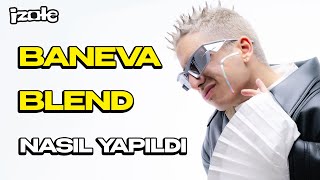 Baneva ile ‘’BLEND\