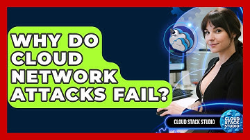 Why Do Cloud Network Attacks Fail? - Cloud Stack Studio