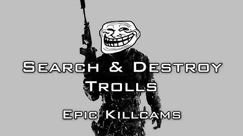 Search and Destroy Trolls - Epic Killcams (MW3)