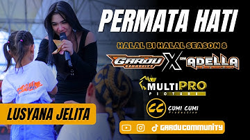 PERMATA HATI - LUSYANA JELITA - OM ADELLA - HALAL BI HALAL GARDU COMMUNITY SEASON 8 | 2024