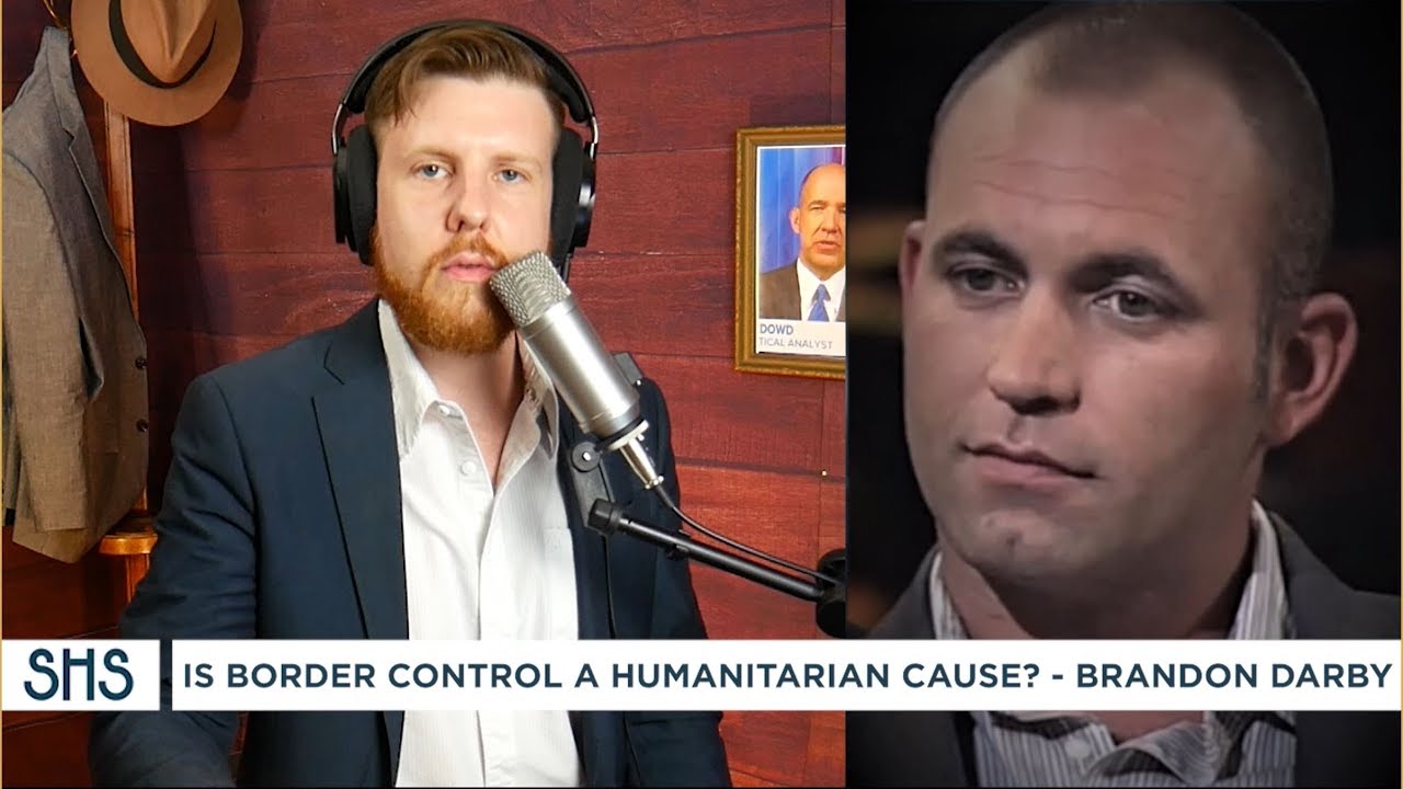 Brandon Darby on Border Security: a Humanitarian Cause?