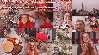 VLOGMAS Week 3|Christmas markets, plenty of pampering and our 4 year anniversary
