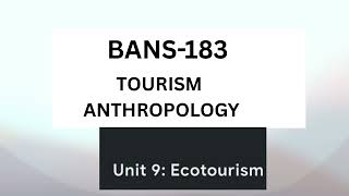 BANS-183 / Tourism Anthropology / unit- 9 Complete unit study notes