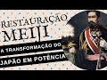 Como a restaurao meiji transformou o japo em potncia mundial