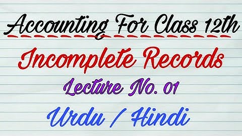 Incomplete Records Hindi Lecture 01 for class 12 |the education forum