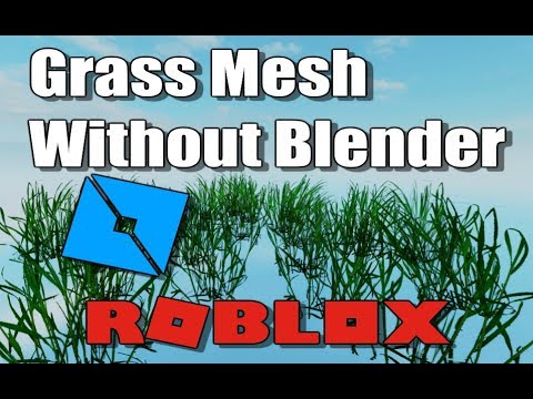 How To Make And Upload Grass Mesh Without Blender To Roblox Studio Youtube - rpg mesh roblox