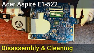 Acer Aspire E1-522 Disassembly, Fan Cleaning, and Thermal Paste Replacement Guide