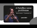 Helena Tannure - A Família e seus Problemas