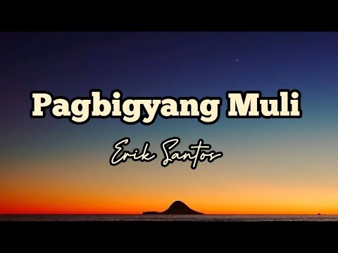 Pagbigyang Muli   Erik Santos song lyrics musicismylife5179