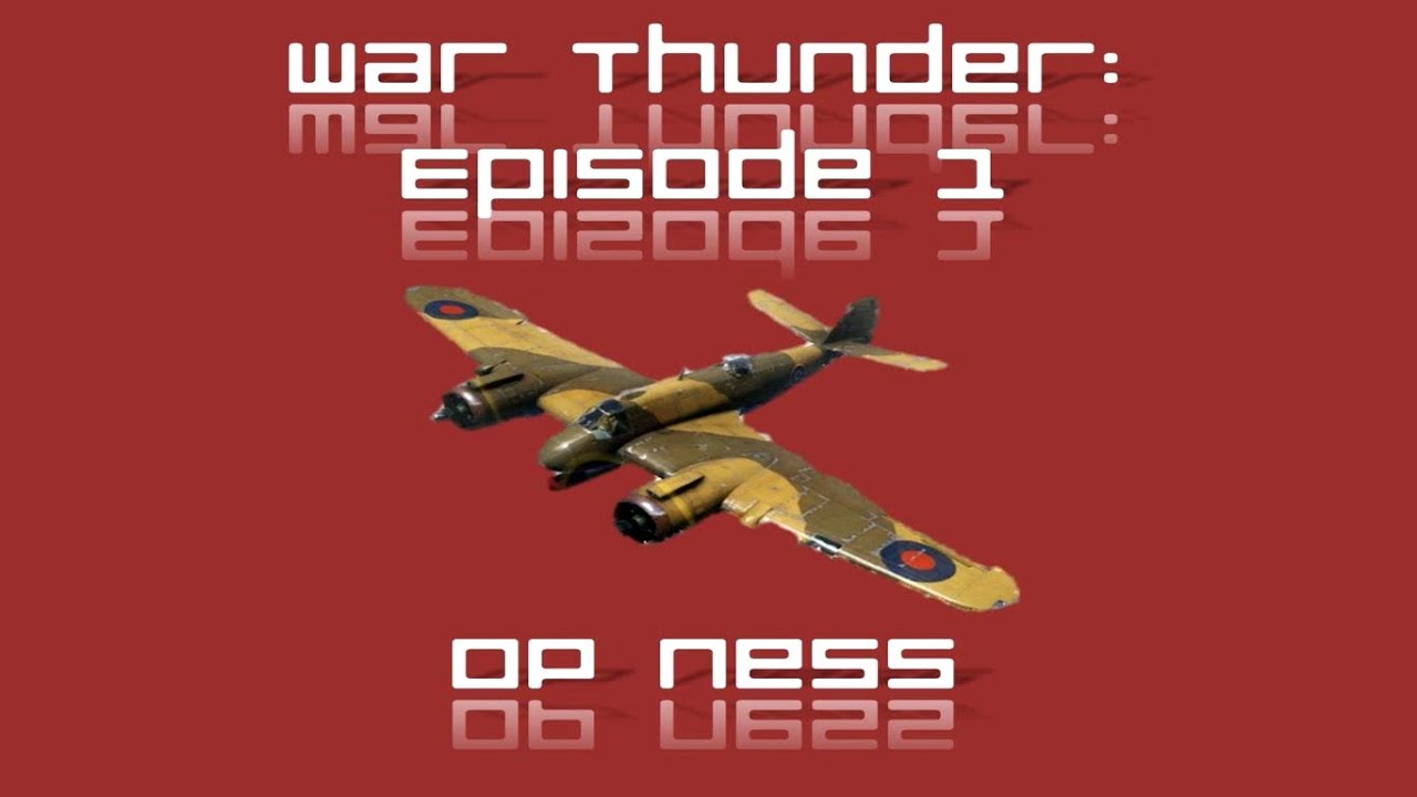 War Thunder Ep 1 - YouTube