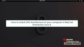 How to check CPU Architecture in RHEL 8