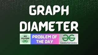 #773 GFG POTD | Graph Diameter | GFG Solutions | 29-10-2025