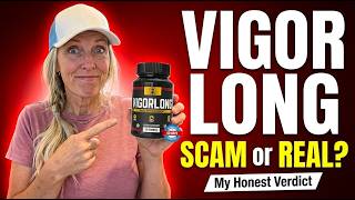 Vigorlong Reviews — Ingredients, Results & Honest Breakdown